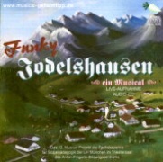 CD FUNKY JODELSHAUSEN - Original Cast - (Wilfried Michl) Sophie G�tt, Tamara Stroka, Jessica Schertler, Florian R�ttenbacher.  Semi professional Musical in substandard quality as CD-R.