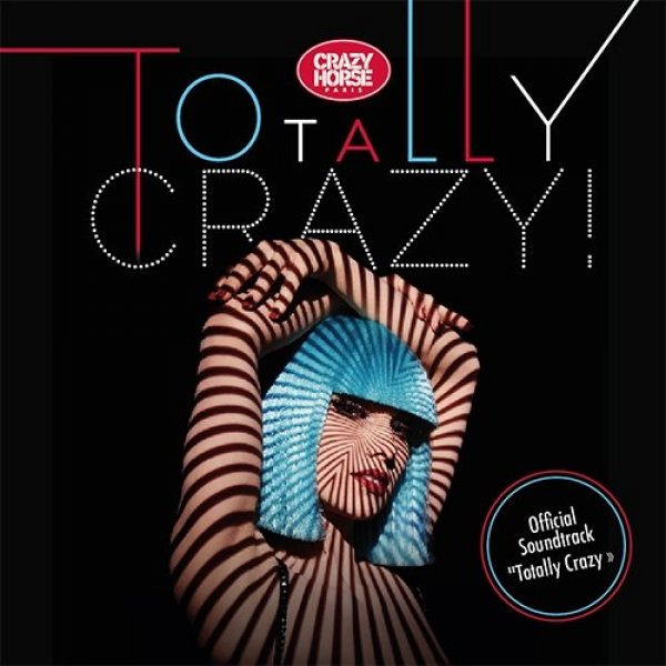 CD CRAZY HORSE PARIS: TOTALLY CRAZY - The Official Soundtrack of